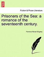 Prisoners of the Sea: A Romance of the Seventeenth Century