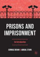 Prisons and Imprisonment: An Introduction