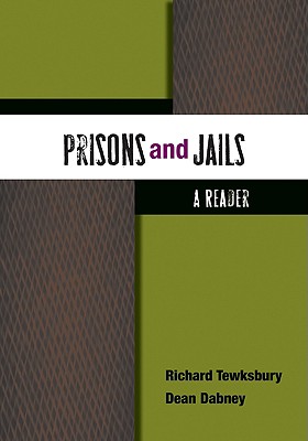 Prisons and Jails: A Reader - Tewksbury, Richard, and Dabney, Dean A
