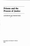 Prisons and the Process of Justice