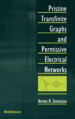 Pristine Transfinite Graphs and Permissive Electrical Networks - Zemanian, Armen H