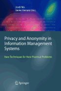 Privacy and Anonymity in Information Management Systems: New Techniques for New Practical Problems