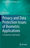 Privacy and Data Protection Issues of Biometric Applications: A Comparative Legal Analysis