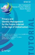 Privacy and Identity Management for the Future Internet in the Age of Globalisation: 9th Ifip Wg 9.2, 9.5, 9.6/11.7, 11.4, 11.6/Sig 9.2.2 International Summer School, Patras, Greece, September 7-12, 2014, Revised Selected Papers