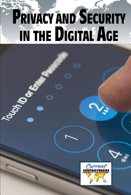 Privacy and Security in the Digital Age - Cunningham, Anne C (Editor)