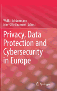 Privacy, Data Protection and Cybersecurity in Europe