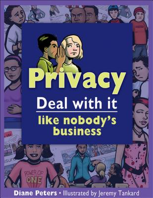 Privacy: Deal with It Like Nobody's Business - Peters, Diane
