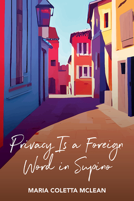 Privacy Is a Foreign Word in Supino - McLean, Maria Coletta