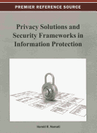 Privacy Solutions and Security Frameworks in Information Protection