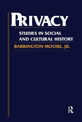 Privacy: Studies in Social and Cultural History - Moore Jr, Barrington