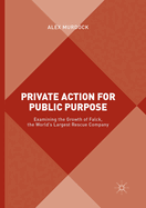 Private Action for Public Purpose: Examining the Growth of Falck, the World's Largest Rescue Company