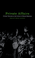 Private Affairs: Critical Ventures in the Culture of Social Relations