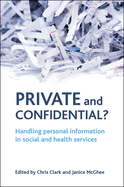 Private and Confidential?: Handling Personal Information in the Social and Health Services