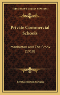 Private Commercial Schools: Manhattan and the Bronx (1918)