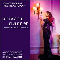 Private Dancer [Soundtrack for the Cinematic Play] - Brian Ralston