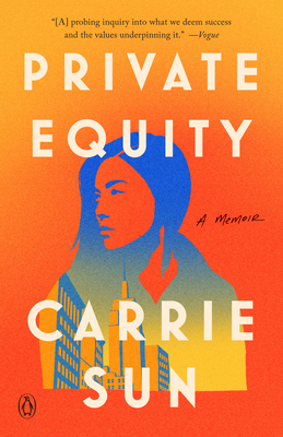 Private Equity: A Memoir - Sun, Carrie