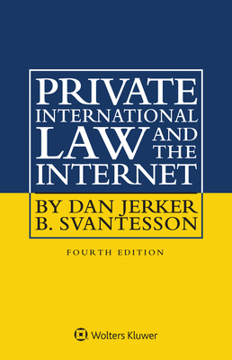 Private International Law and the Internet - Svantesson, Dan Jerker B