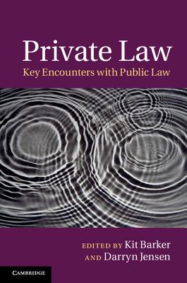 Private Law: Key Encounters with Public Law - Barker, Kit (Editor), and Jensen, Darryn (Editor)