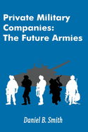 Private Military Companies: The Future Armies