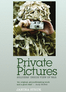 Private Pictures: Soldiers' Inside View of War