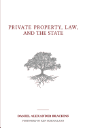 Private Property, Law, and the State