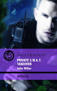 Private S.W.A.T. Takeover - Miller, Julie