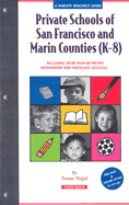 Private Schools of San Francisco and Marin Counties K-8: A Parents Resource Guide