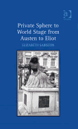 Private Sphere to World Stage from Austen to Eliot