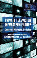 Private Television in Western Europe: Content, Markets, Policies