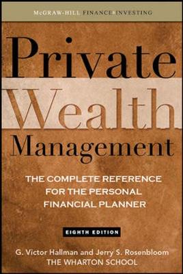 Private Wealth Management: The Complete Reference for the Personal Financial Planner - Hallman, G Victor, and Rosenbloom, Jerry S