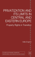 Privatisation and Its Limits in Central and Eastern Europe: Property Rights in Transition