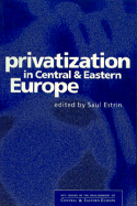 Privatization in Central and Eastern Europe: Key Issues in the Realignment of Central And...