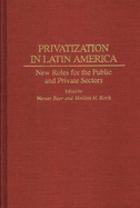 Privatization in Latin America: New Roles for the Public and Private Sectors