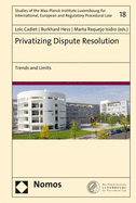 Privatizing Dispute Resolution: Trends and Limits