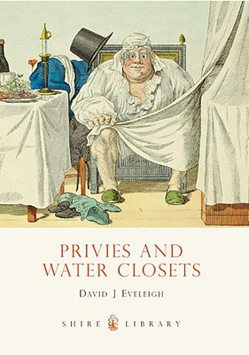 Privies and Water Closets - Eveleigh, David