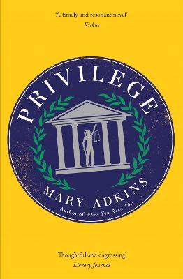 Privilege: A smart, sharply observed novel about gender and class set on a college campus - Adkins, Mary