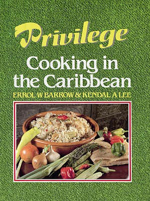 Privilege Cooking In Caribbean - Barrow-Whatley, Lesley, and Lee, Margaret