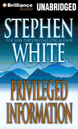 Privileged Information - White, Stephen, Dr., and Hill, Dick (Read by)