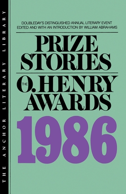 Prize Stories 1986: The O. Henry Awards - Abrahams, William (Editor)