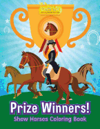 Prize Winners! Show Horses Coloring Book