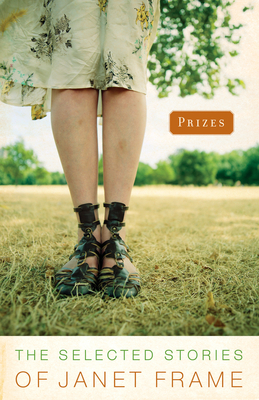 Prizes: Selected Short Stories - Frame, Janet