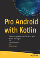 Pro Android with Kotlin: Developing Modern Mobile Apps with Kotlin and Jetpack