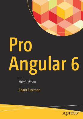 Pro Angular 6 - Freeman, Adam