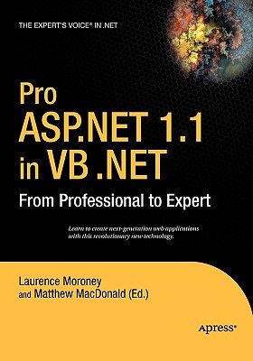 Pro ASP.NET 1.1 in VB .Net: From Professional to Expert - Moroney, Laurence, and MacDonald, Matthew