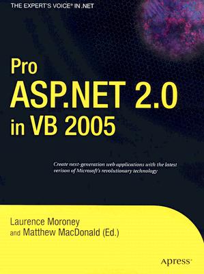 Pro ASP.Net 2.0 in VB 2005 - Moroney, Laurence, and MacDonald, Matthew
