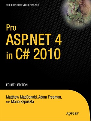 Pro ASP.NET 4 in C# 2010 - MacDonald, Matthew, and Freeman, Adam