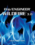 Pro/Engineer Wildfire 3.0 - Lamit, Louis Gary, and Gee, James