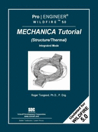 Pro/Engineer Wildfire 5.0 Mechanica Tutorial (Structure/Thermal)