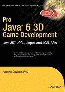 Pro Java 6 3D Game Development: Java 3d, Jogl, Jinput and Joal APIs - Davison, Andrew