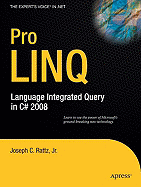 Pro LINQ: Language Integrated Query in C# 2008 - Rattz, Joseph